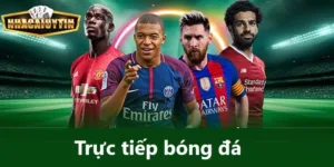 Bóng đá trực tiếp hấp dẫn, sắc nét tại Nhà Cái Uy Tín