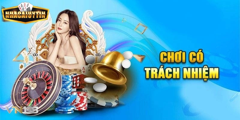 Chơi trách nhiệm có ý nghĩa quan trọng khi tham gia cá cược